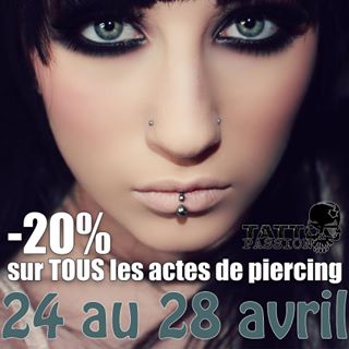 Du 24 au 28 avril : 20% de réduction sur TOUS les actes de piercing !!! ???? Tattoo Passion Shop???? Décorateurs de peaux à Thonon depuis 2005 : 13 an...