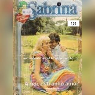 169 - Amor , Estranho Amor - Jessica SteeleEditora Abril - 1981Coleção Sabrina - nº 265Tema : Identidade FalsaRegina só aceitou passar por noiva do ri...