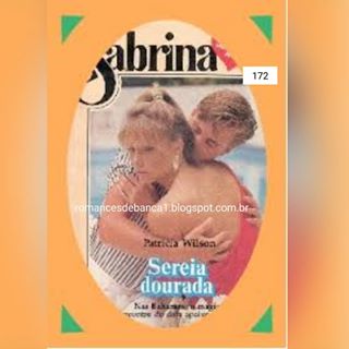 172 - Sereia Dourada - Patrícia WilsonEditora Nova Cultural - 1989Coleção Sabrina - nº 603Tema : CotidianoAnna caminhava pela praia com a nítida sensa...