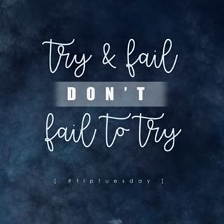 Try  Fail - Don't Fail to Try #tiptuesday #tuesday #inspiration #life #instagood #instablog #blog #bloggers #lifestyleblogger #picoftheday #photograph...